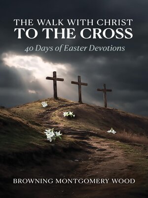 cover image of The Walk with Christ to the Cross